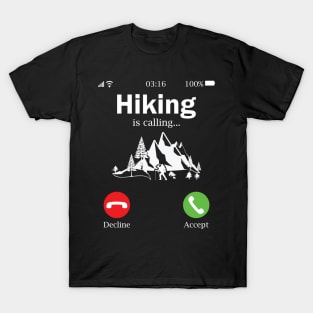 Hiking is calling T-Shirt